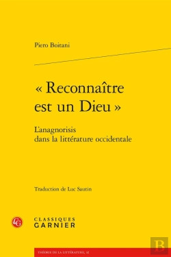 Bertrand.pt - « Reconnaître Est Un Dieu » : L'Anagnorisis Dans La Littérature Occidentale