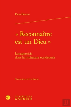 Bertrand.pt - « Reconnaître Est Un Dieu » : L'Anagnorisis Dans La Littérature Occidentale