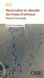 Reconnaître Et Décoder Les Traces D'Animaux ; Manuel D'Ichnologie