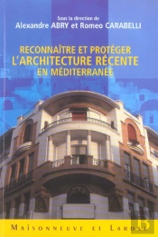 Reconnaitre Et Proteger L'Architecture Recente En Mediterranne