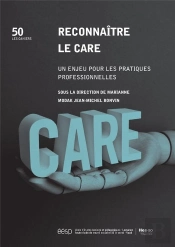 Reconnaître Le Care : Un Enjeu Pour Les Pratiques Professionnelles