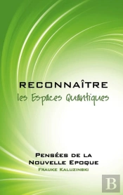 Reconnaître Les Espaces Quantiques ; Pensées De La Nouvelle Époque