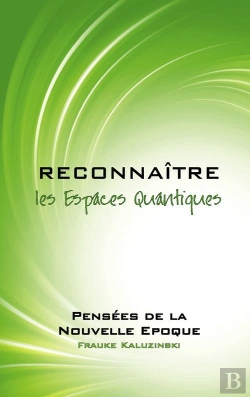 Bertrand.pt - Reconnaître Les Espaces Quantiques ; Pensées De La Nouvelle Époque