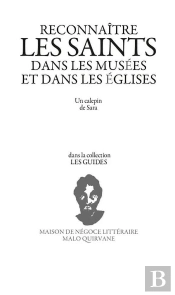 Reconnaitre Les Saints Dans Les Musees Et Les Eglises