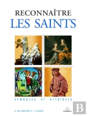 Reconnaître Les Saints ; Symboles Et Attributs