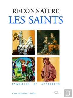 Bertrand.pt - Reconnaître Les Saints ; Symboles Et Attributs