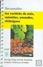 Reconnaitre Les Varietes De Noix, Noisettes, Amandes, Chataignes ; Recognizing Walnut Hazelnut Almond