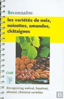 Bertrand.pt - Reconnaitre Les Varietes De Noix, Noisettes, Amandes, Chataignes ; Recognizing Walnut Hazelnut Almond