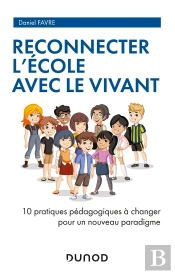 Reconnecter L'École Avec Le Vivant : 10 Pratiques Pédagogiques À Changer Pour Un Nouveau Paradigme