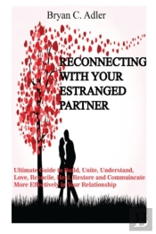 Reconnecting With Your Enstranged Partner