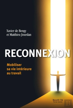 Bertrand.pt - Reconnexion ; Mobiliser Sa Vie Intérieure Au Travail