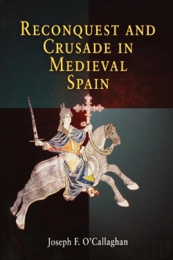 Bertrand.pt - Reconquest And Crusade In Medieval Spain