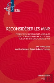 Reconsidérer Les Mnr : Sur Les Restitutions Des Oeuvres Spoliées Entre 1933 Et 1945