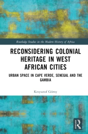 Reconsidering Colonial Heritage In West African Cities