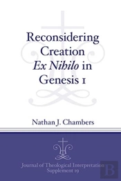 Reconsidering Creation Ex Nihilo In Genesis 1
