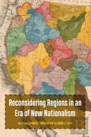 Reconsidering Regions In An Era Of New Nationalism