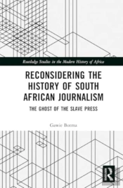 Reconsidering The History Of South African Journalism