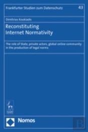Reconstituting Internet Normativity