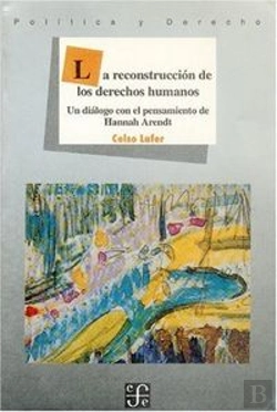 Bertrand.pt - Reconstruccion De Los Derechos Humanos, La. Un Dialogo Con El Pensamiento De Hannah Arendt