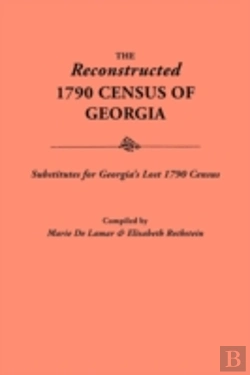 Bertrand.pt - Reconstructed 1790 Census Of Georgia:Substitutes For Georgia'S Lost 1790 Census