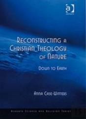 Reconstructing A Christian Theology Of Nature