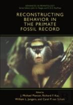 Reconstructing Behavior In The Primate Fossil Record