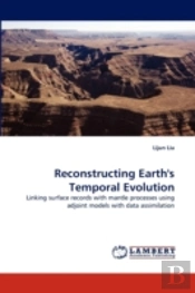 Reconstructing Earth'S Temporal Evolution