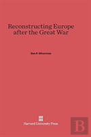 Reconstructing Europe After The Great War