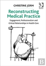 Reconstructing Medical Practice