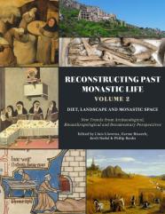 Reconstructing Past Monastic Life: Volume 2: Diet, Landscape And Monastic Space