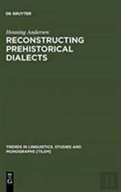 Reconstructing Prehistorical Dialects