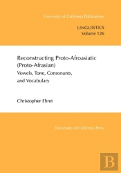 Reconstructing Proto-Afroasiatic (Proto-Afrasian)