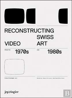 Bertrand.pt - Reconstructing Swiss Video Art From The 1970s & 1980s
