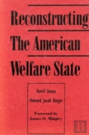Reconstructing The American Welfare State