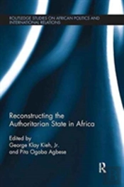 Reconstructing The Authoritarian State In Africa