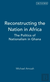 Reconstructing The Nation In Africa