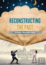 Reconstructing The Past To Have A Remarkable Future
