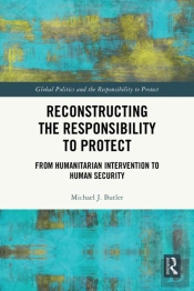 Reconstructing The Responsibility To Protect