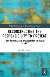 Reconstructing The Responsibility To Protect