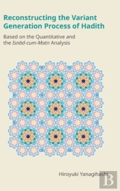 Reconstructing The Variant Generation Process Of Hadith