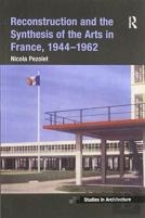 Reconstruction And The Synthesis Of The Arts In France, 1944â€“1962