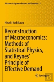Reconstruction Of Macroeconomics: Methods Of Statistical Physics, And Keynes' Principle Of Effective Demand