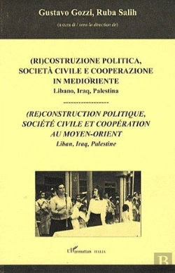 Bertrand.pt - (Re)Construction Politique, Société Civile Et Coopération Au Moyen-Orient ; Liban, Iraq, Palestine