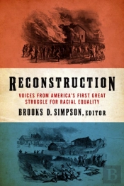 Reconstruction: Voices From America'S First Great Struggle For Racial Equality (Loa #303)