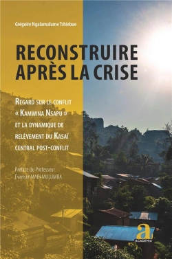 Bertrand.pt - Reconstruire Après La Crise ; Regard Sur Le Conflit  Kamwina Nsapu  Et La Dynamique De Relèvement