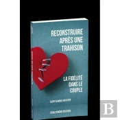 Reconstruire Après Une Trahison ; La Fidélité Dans Le Couple