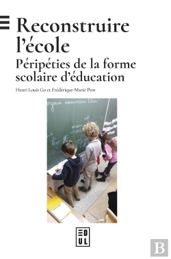Bertrand.pt - Reconstruire L'École : Péripéties De La Forme Scolaire D'Éducation