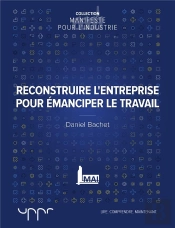Reconstruire L'Entreprise Pour Émanciper Le Travail