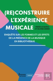 (Re)Construire L'Expérience Musicale : Enquête Sur Les Formes Et Les Effets De La Présence De La Musique En Bibliothèque