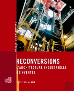 Bertrand.pt - Reconversions ; L'Architecture Industrielle Réinventée